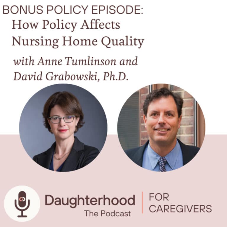 BONUS – How Policy Affects Nursing Home Quality with Anne Tumlinson and David Grabowski, Ph.D.