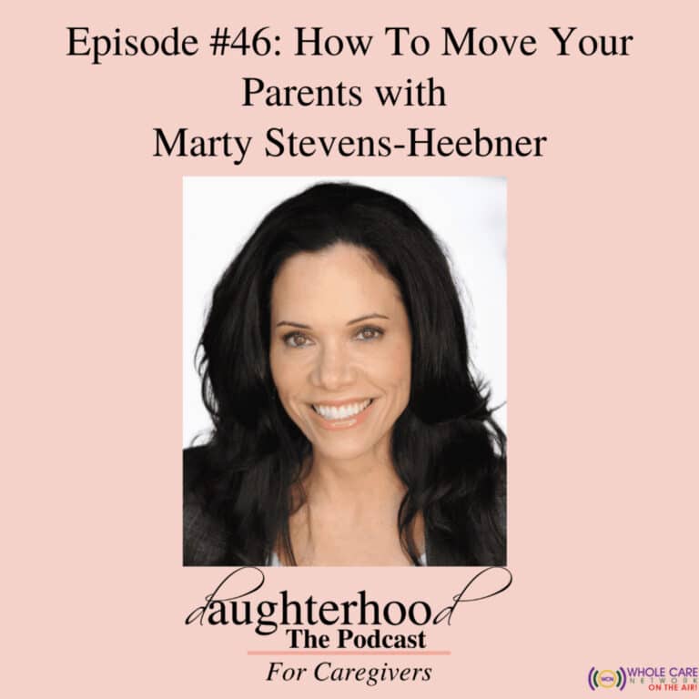 How To Move Your Parents with Marty Stevens-Heebner