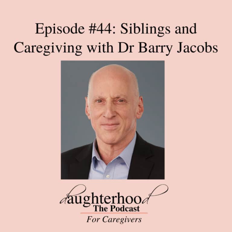 Siblings and Caregiving with Dr Barry Jacobs