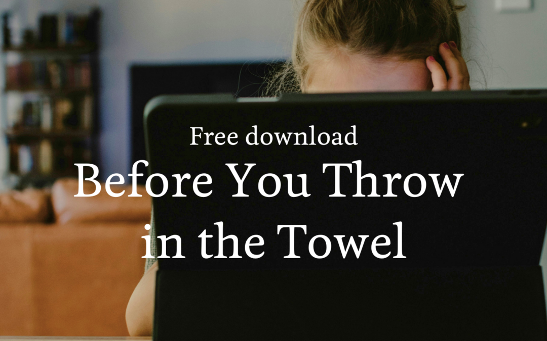 Before You Throw in the Towel