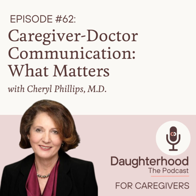 Caregiver-Doctor Communication: What Matters Most with Cheryl Phillips, M.D.