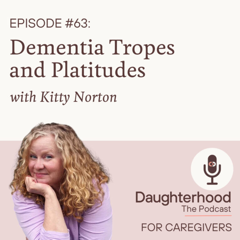 Dementia Tropes and Platitudes with Kitty Norton