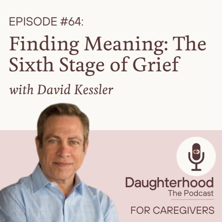 Finding Meaning: The Sixth Stage of Grief with David Kessler