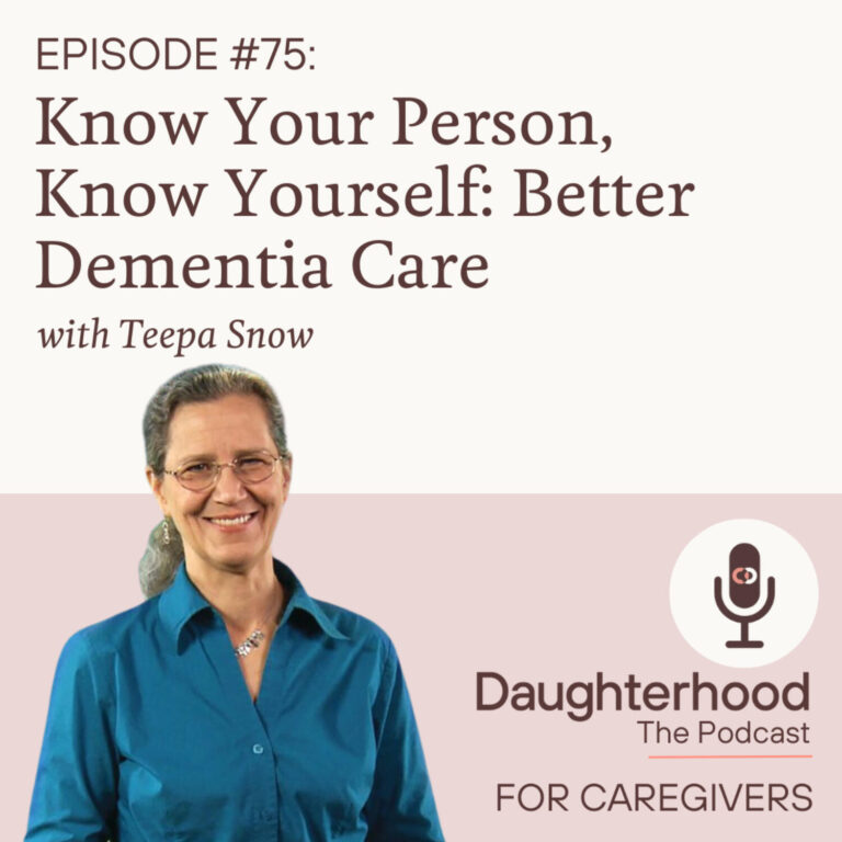 Know Your Person, Know Yourself: Better Dementia Care with Teepa Snow