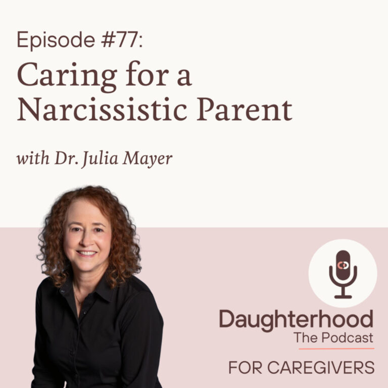 Caring for a Narcissistic Parent with Dr. Julia Mayer