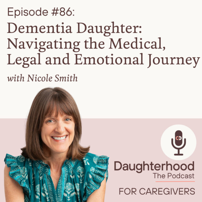Dementia Daughter: Navigating the Medical, Legal and Emotional Journey with Nicole Smith
